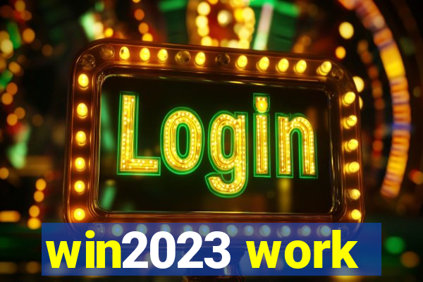 win2023 work